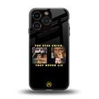the eyes chico, they never lie movie quote back phone cover | glass case for iphone 16 pro