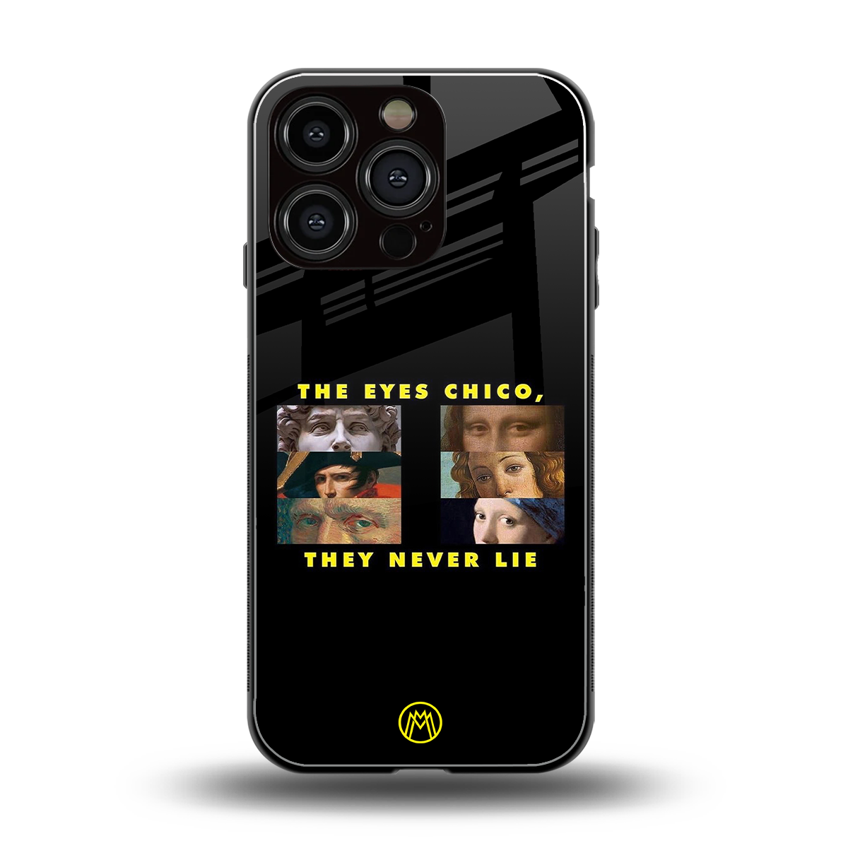 the eyes chico, they never lie movie quote back phone cover | glass case for iphone 16 pro
