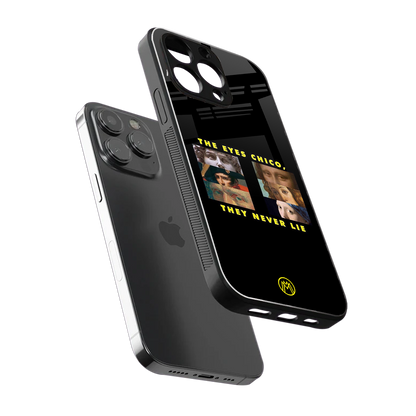 the eyes chico, they never lie movie quote back phone cover | glass case for iphone 16 pro