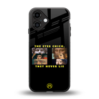 the eyes chico, they never lie movie quote back phone cover | glass case for iphone 16