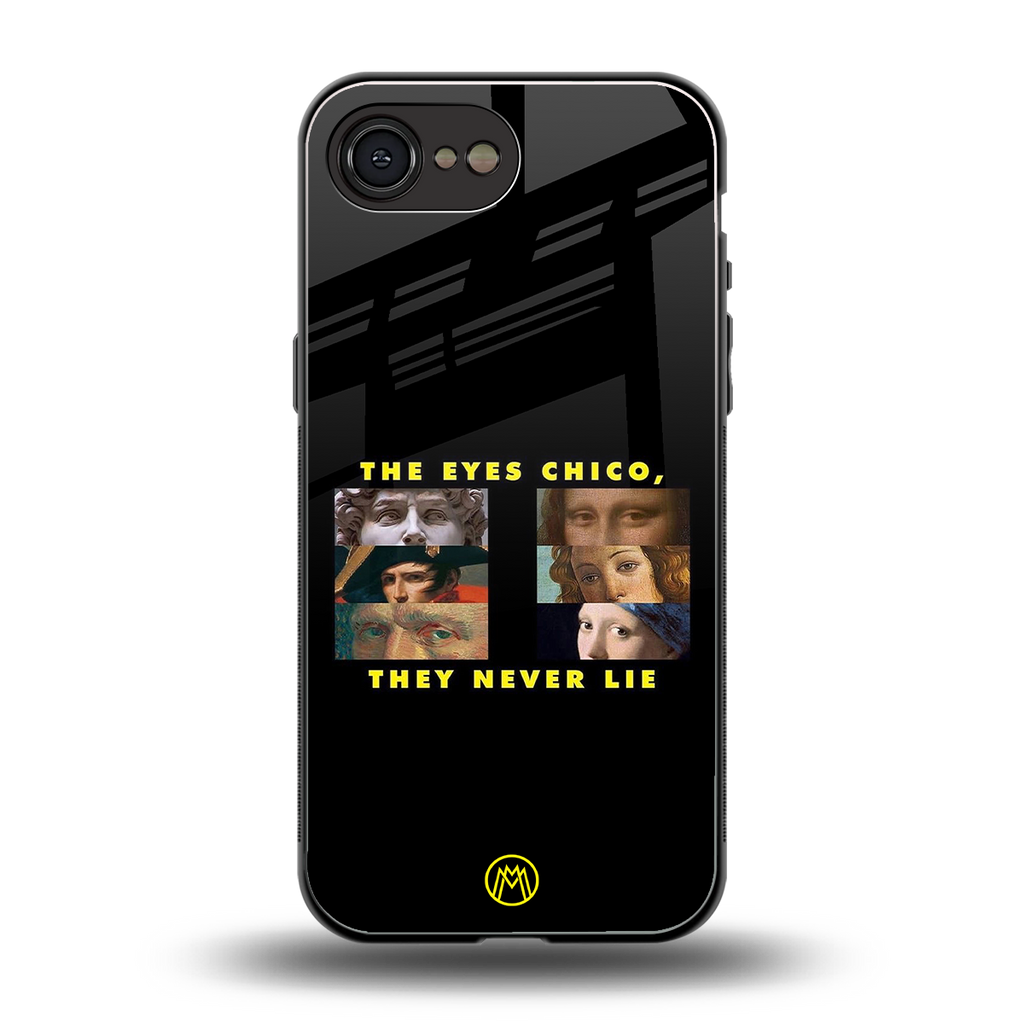 the eyes chico, they never lie movie quote back phone cover | glass case for iphone 16e