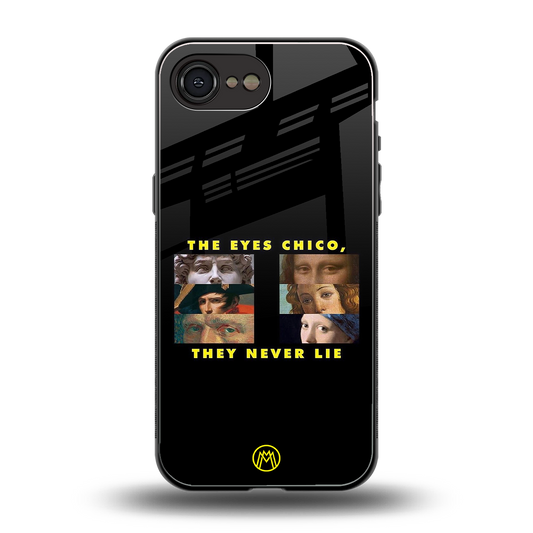 the eyes chico, they never lie movie quote back phone cover | glass case for iphone 16e