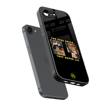 the eyes chico, they never lie movie quote back phone cover | glass case for iphone 16e