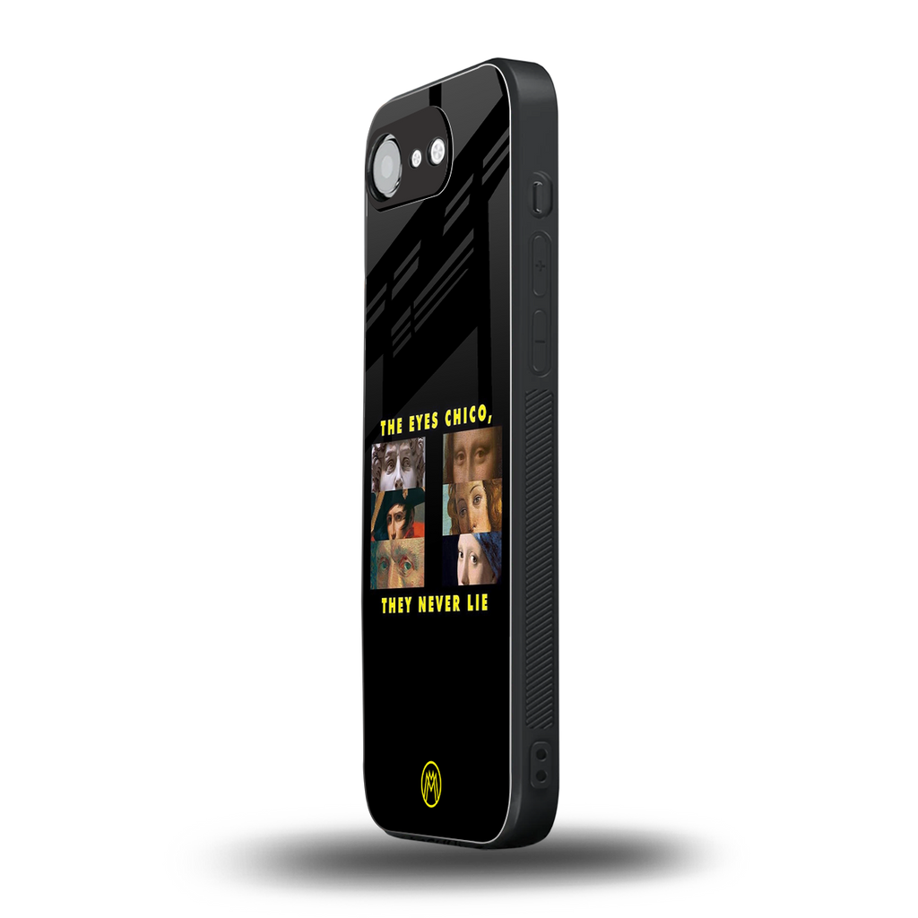 the eyes chico, they never lie movie quote back phone cover | glass case for iphone 16e