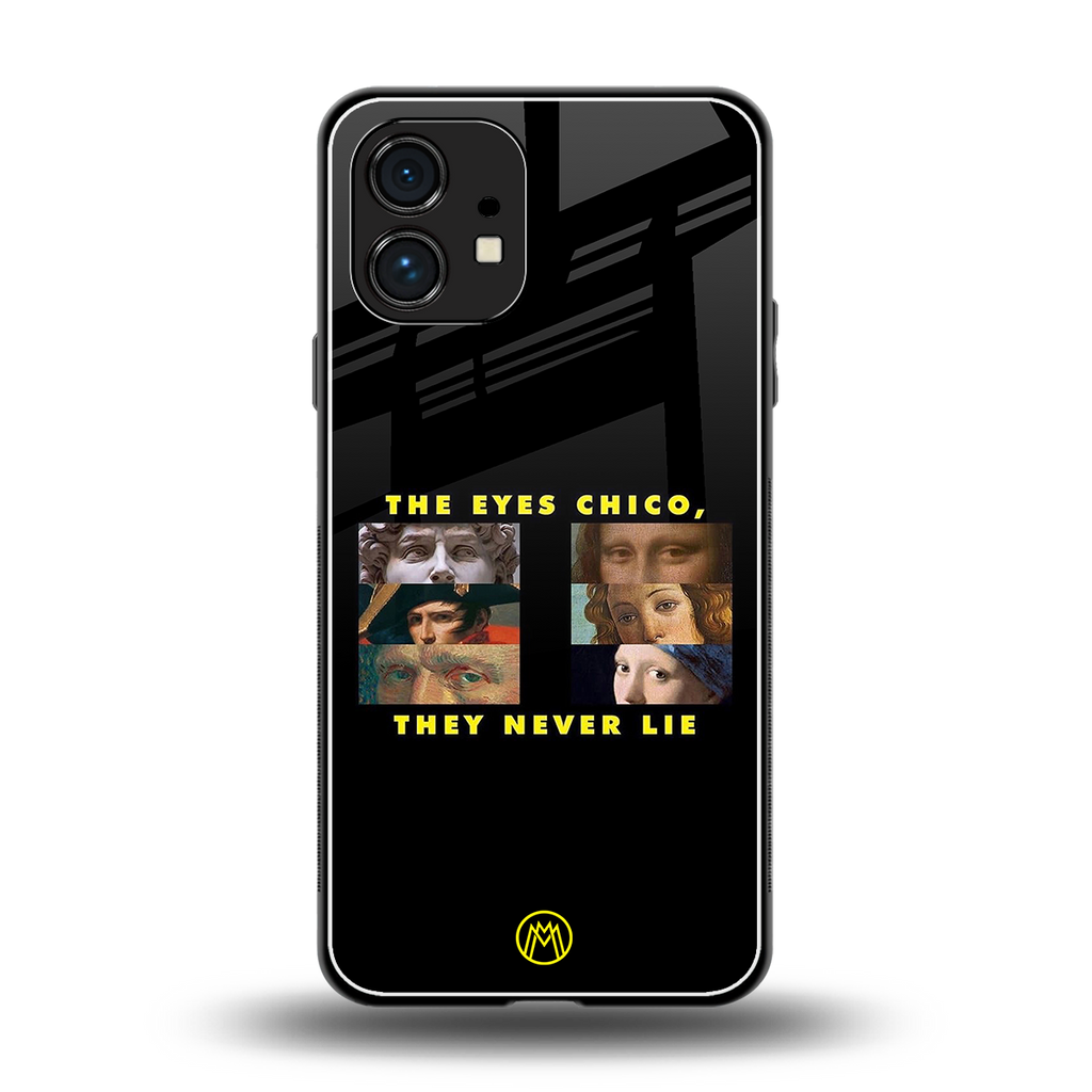 the eyes chico, they never lie movie quote back phone cover | glass case for nothing phone 1