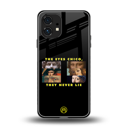 the eyes chico, they never lie movie quote back phone cover | glass case for nothing phone 1