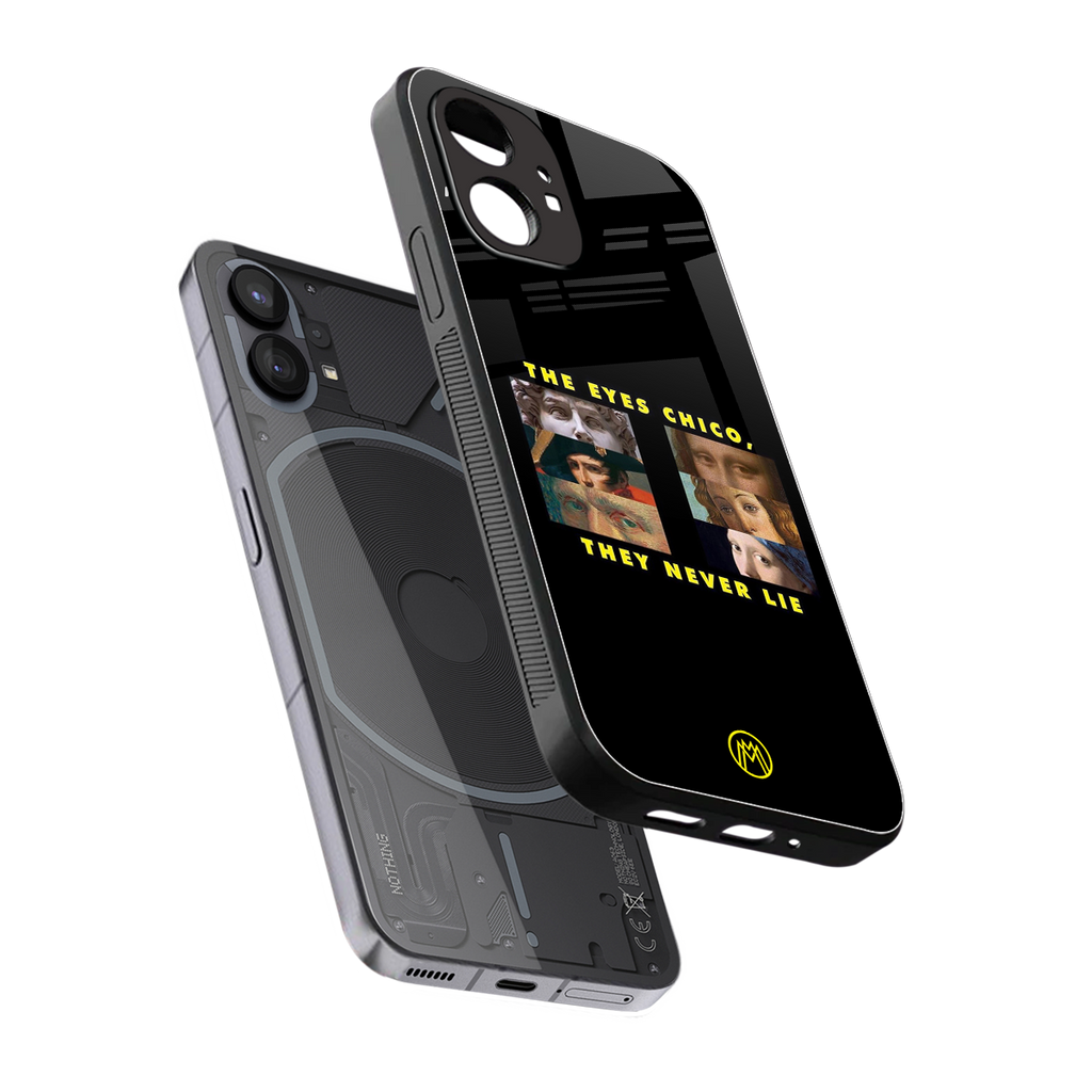 the eyes chico, they never lie movie quote back phone cover | glass case for nothing phone 1