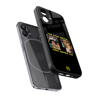 the eyes chico, they never lie movie quote back phone cover | glass case for nothing phone 1