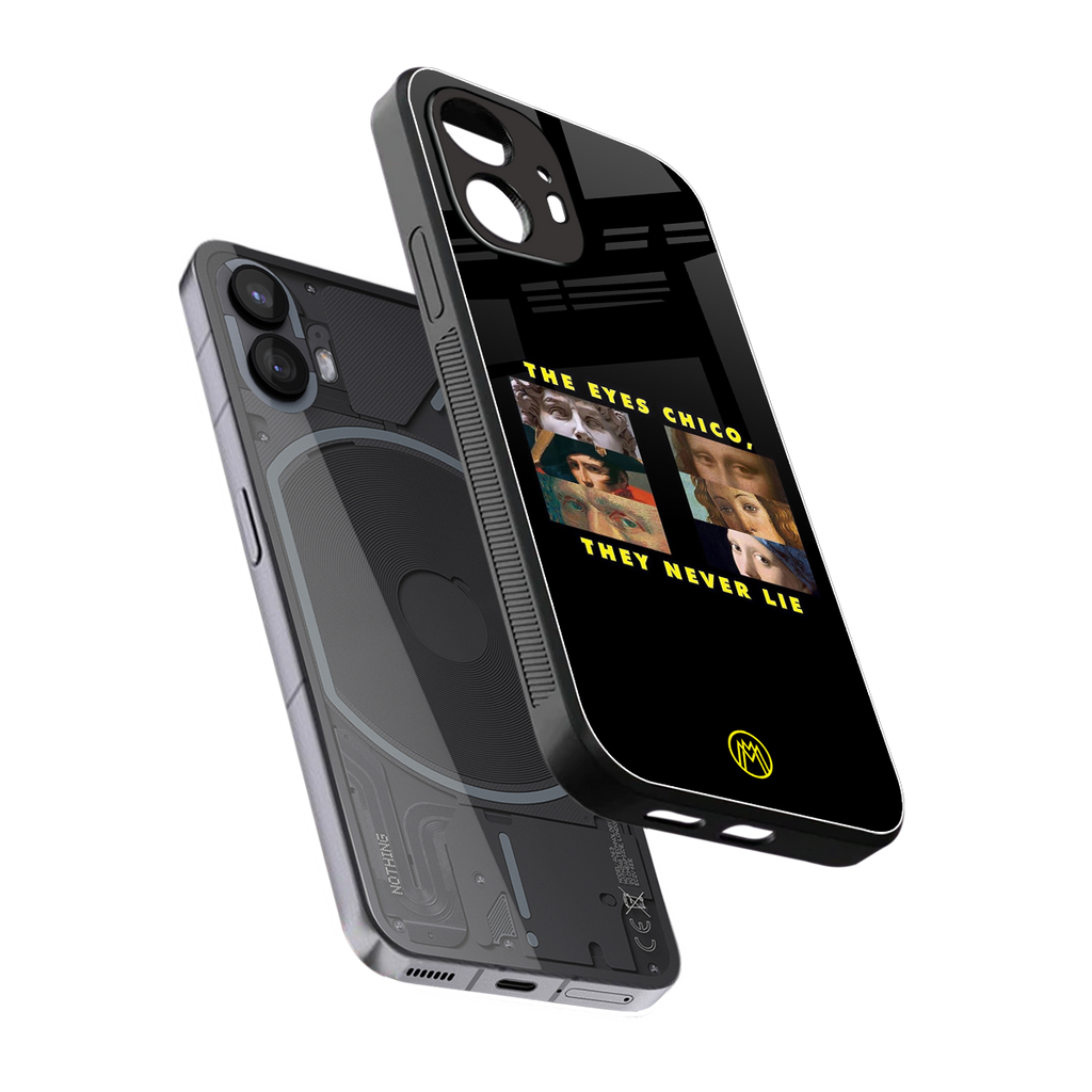 the eyes chico, they never lie movie quote back phone cover | glass case for nothing phone 2