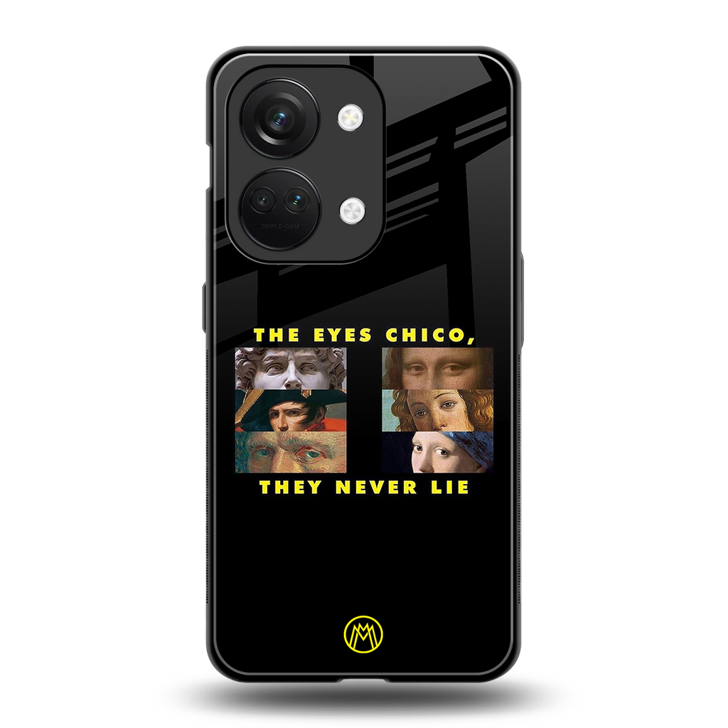 the eyes chico, they never lie movie quote back phone cover | glass case for oneplus nord 3