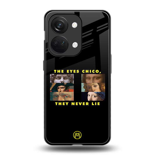 the eyes chico, they never lie movie quote back phone cover | glass case for oneplus nord 3