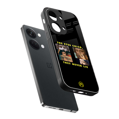 the eyes chico, they never lie movie quote back phone cover | glass case for oneplus nord 3