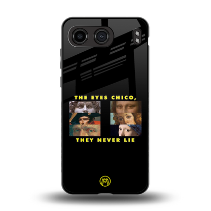 the eyes chico, they never lie movie quote back phone cover | glass case for oneplus nord 4