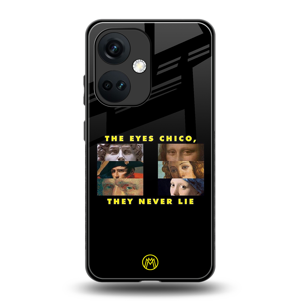 the eyes chico, they never lie movie quote back phone cover | glass case for oneplus nord ce 3