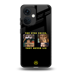 the eyes chico, they never lie movie quote back phone cover | glass case for oneplus nord ce 3