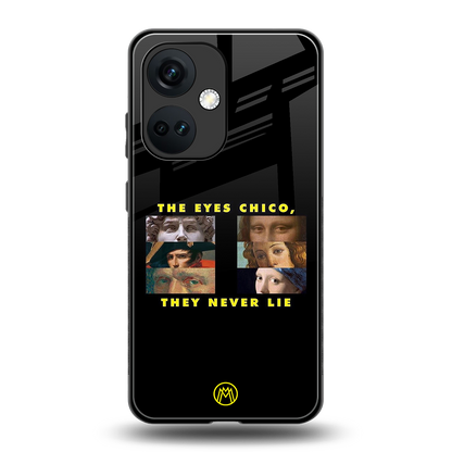 the eyes chico, they never lie movie quote back phone cover | glass case for oneplus nord ce 3