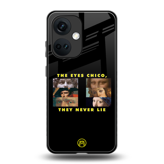 the eyes chico, they never lie movie quote back phone cover | glass case for oneplus nord ce 3