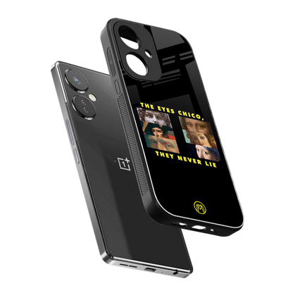the eyes chico, they never lie movie quote back phone cover | glass case for oneplus nord ce 3