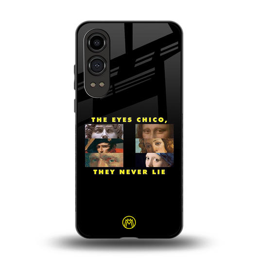 the eyes chico, they never lie movie quote back phone cover | glass case for oneplus nord ce 4 lite