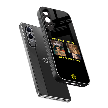 the eyes chico, they never lie movie quote back phone cover | glass case for oneplus nord ce 4 lite