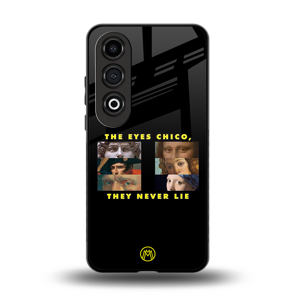 the eyes chico, they never lie movie quote back phone cover | glass case for oneplus nord ce 4