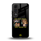 the eyes chico, they never lie movie quote back phone cover | glass case for oneplus nord ce 4