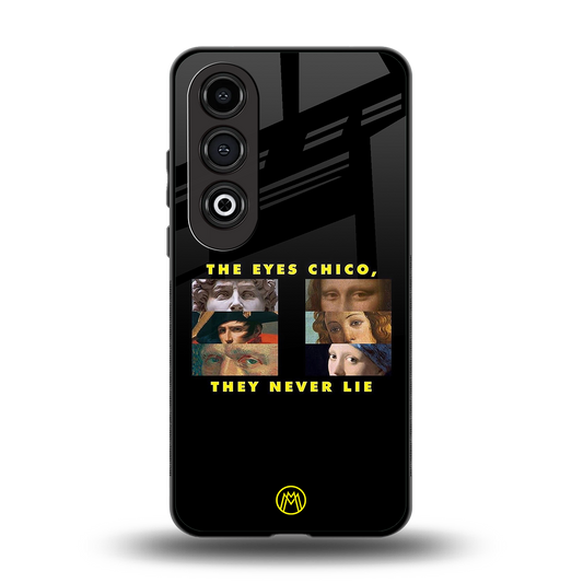 the eyes chico, they never lie movie quote back phone cover | glass case for oneplus nord ce 4
