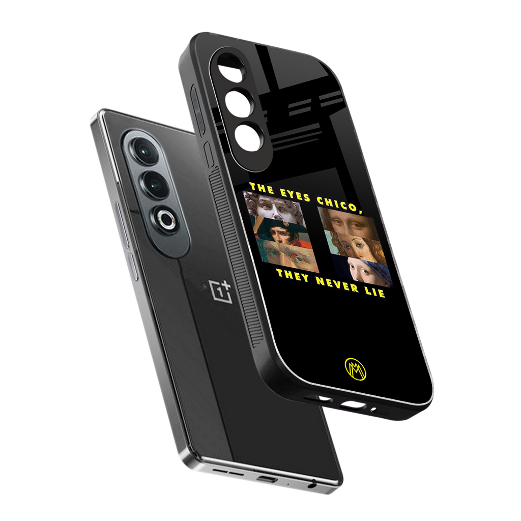 the eyes chico, they never lie movie quote back phone cover | glass case for oneplus nord ce 4
