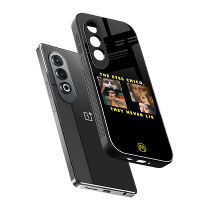 the eyes chico, they never lie movie quote back phone cover | glass case for oneplus nord ce 4