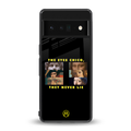 the eyes chico, they never lie movie quote back phone cover | glass case for google pixel 6 pro