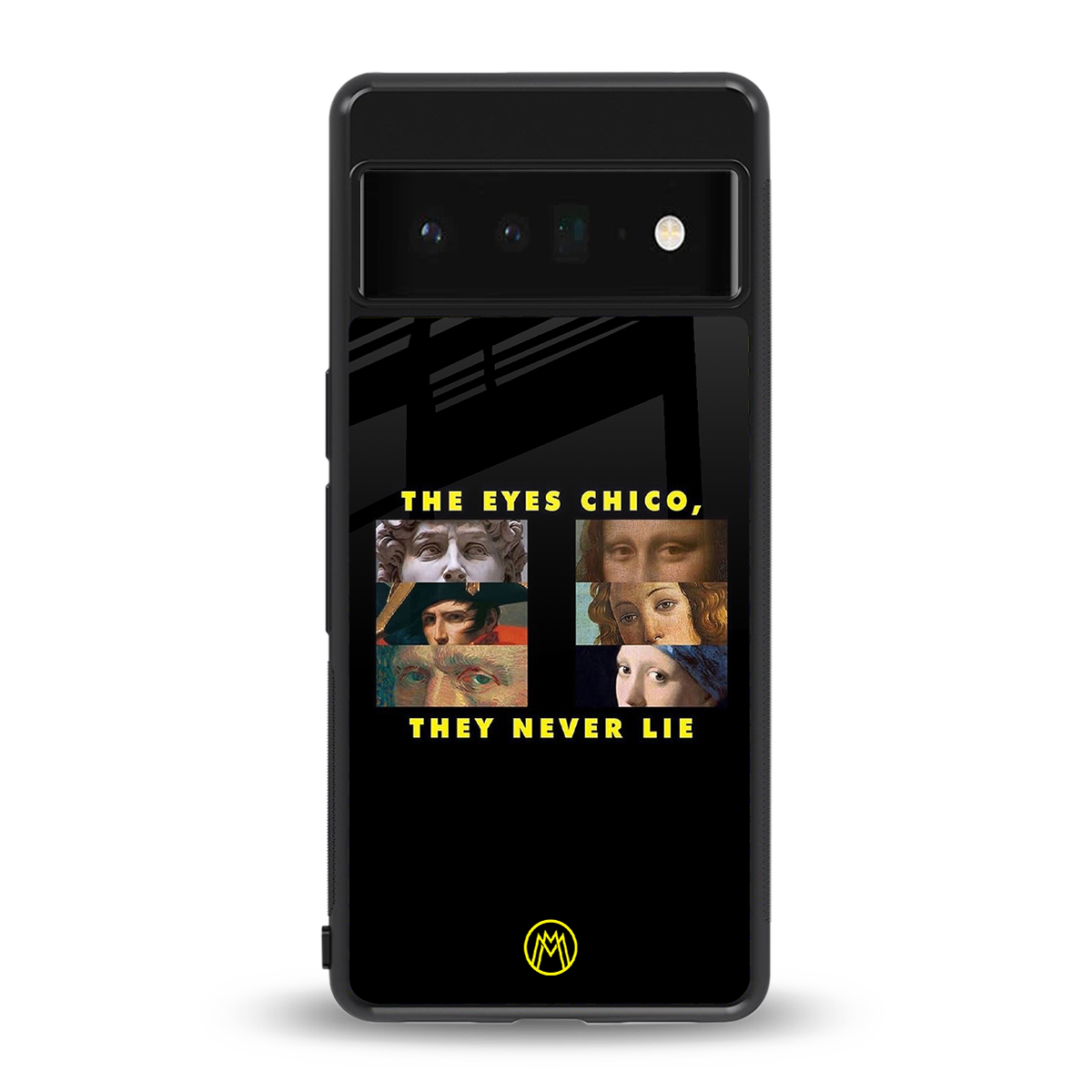 the eyes chico, they never lie movie quote back phone cover | glass case for google pixel 6 pro