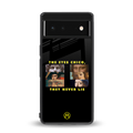 the eyes chico, they never lie movie quote back phone cover | glass case for google pixel 6