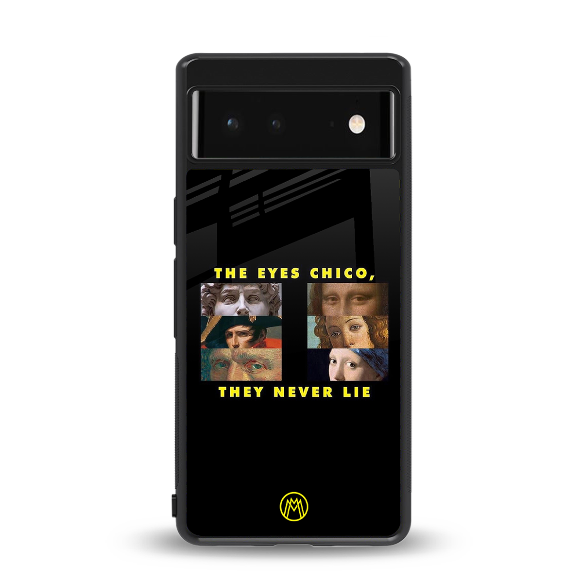 the eyes chico, they never lie movie quote back phone cover | glass case for google pixel 6