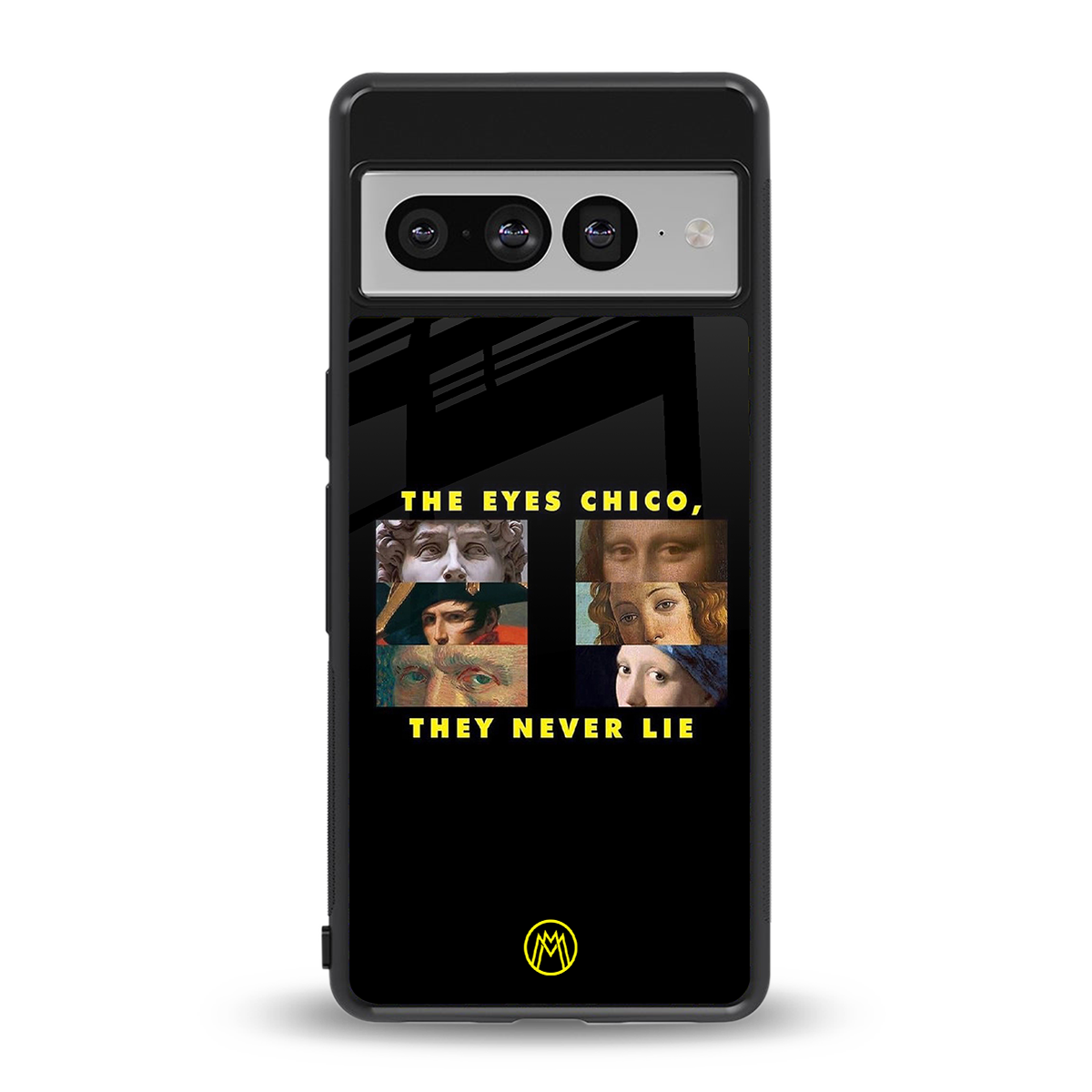 the eyes chico, they never lie movie quote back phone cover | glass case for google pixel 7 pro