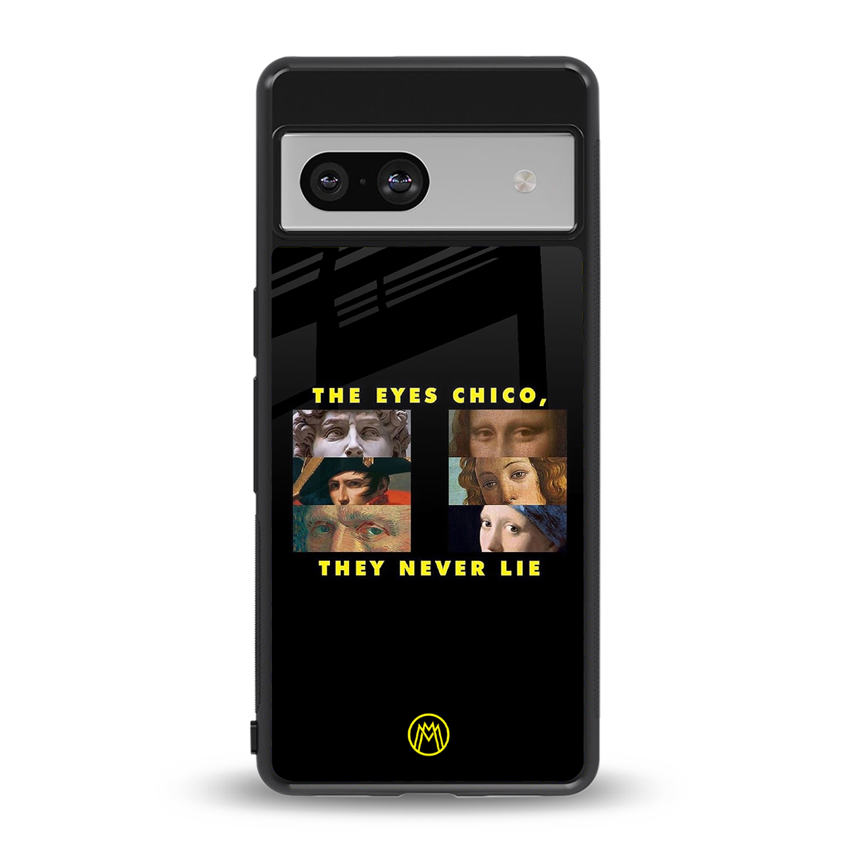 the eyes chico, they never lie movie quote back phone cover | glass case for Google Pixel 7