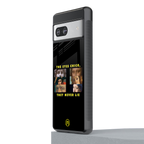 the eyes chico, they never lie movie quote back phone cover | glass case for Google Pixel 7
