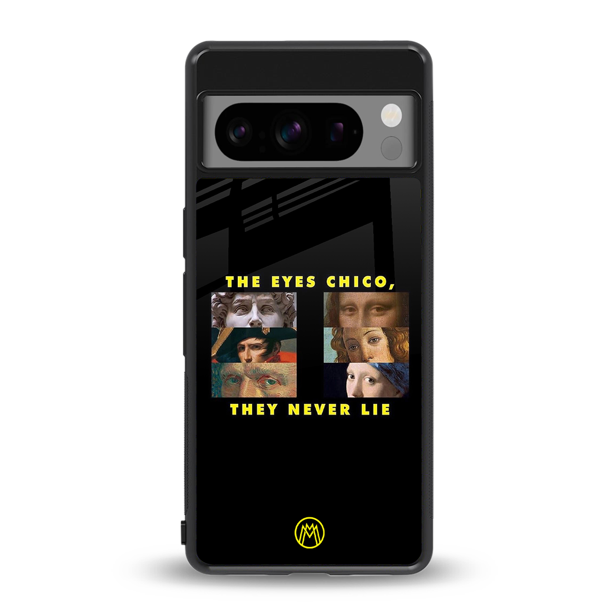 the eyes chico, they never lie movie quote back phone cover | glass case for google pixel 8 pro