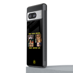 the eyes chico, they never lie movie quote back phone cover | glass case for Google Pixel 8