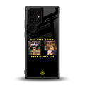 the eyes chico, they never lie movie quote back phone cover | glass case for samsung galaxy s23 ultra
