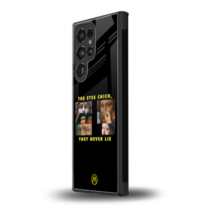 the eyes chico, they never lie movie quote back phone cover | glass case for samsung galaxy s24 ultra