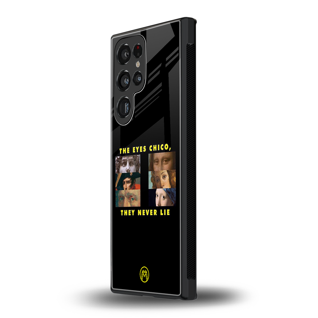 the eyes chico, they never lie movie quote back phone cover | glass case for samsung galaxy s23 ultra