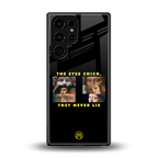 the eyes chico, they never lie movie quote back phone cover | glass case for samsung galaxy s25 ultra