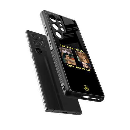 the eyes chico, they never lie movie quote back phone cover | glass case for samsung galaxy s25 ultra