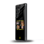 the eyes chico, they never lie movie quote back phone cover | glass case for samsung galaxy s25 ultra