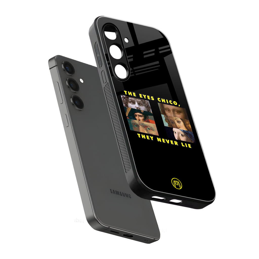 the eyes chico, they never lie movie quote back phone cover | glass case for samsung galaxy s24 plus