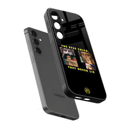 the eyes chico, they never lie movie quote back phone cover | glass case for samsung galaxy s24 plus