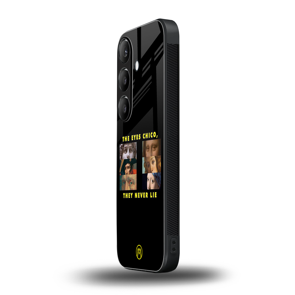 the eyes chico, they never lie movie quote back phone cover | glass case for samsung galaxy s24 fe