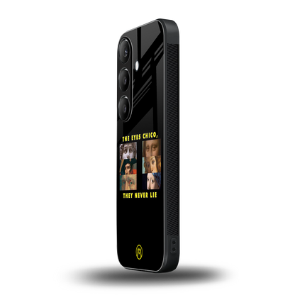 the eyes chico, they never lie movie quote back phone cover | glass case for samsung galaxy s24 plus