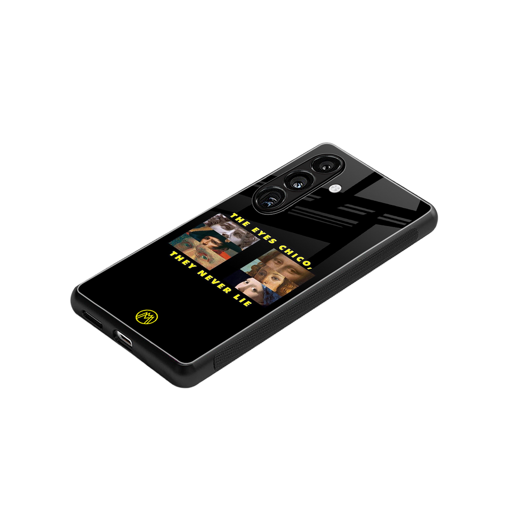 the eyes chico, they never lie movie quote back phone cover | glass case for samsung galaxy s24