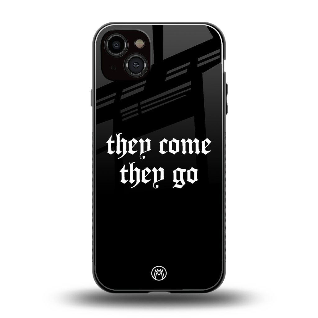 they come they go back phone cover | glass case for iphone 14 plus